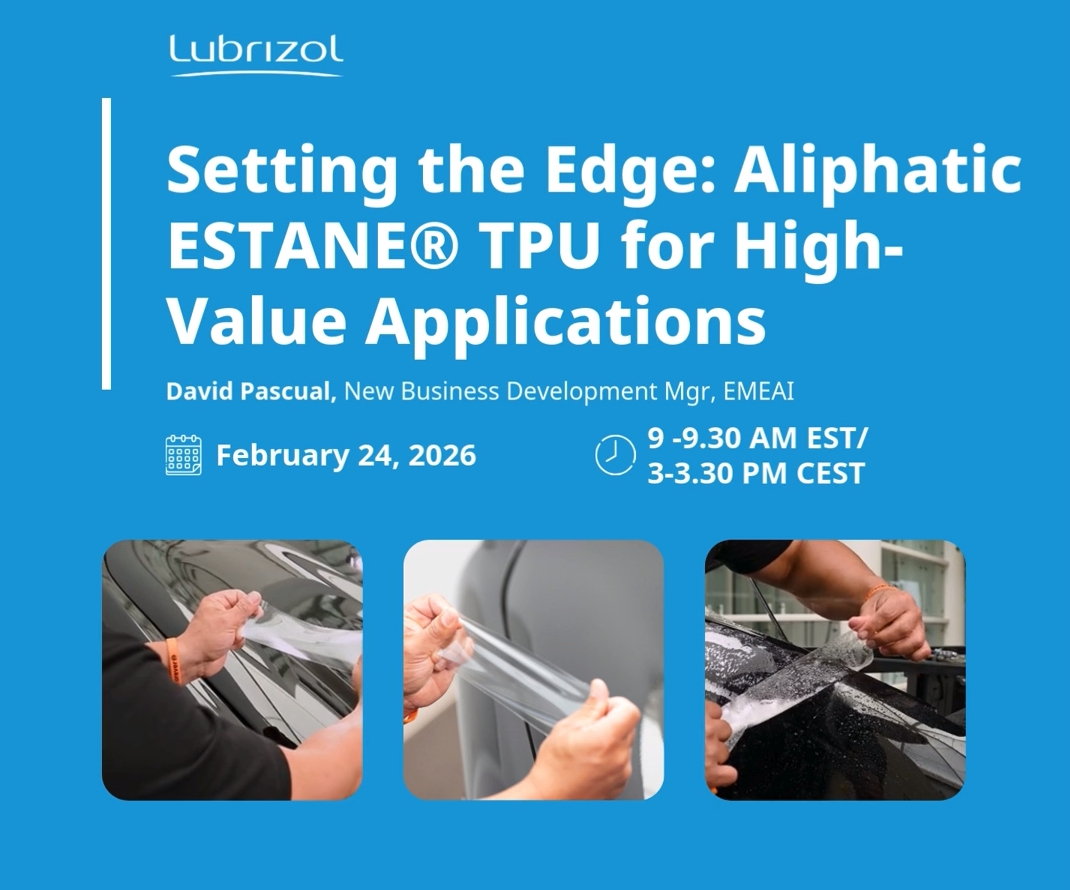 Join Lubrizol’s webinar on aliphatic ESTANE® TPU for high-value applications, focusing on UV stability, durability and long-term weather resistance.