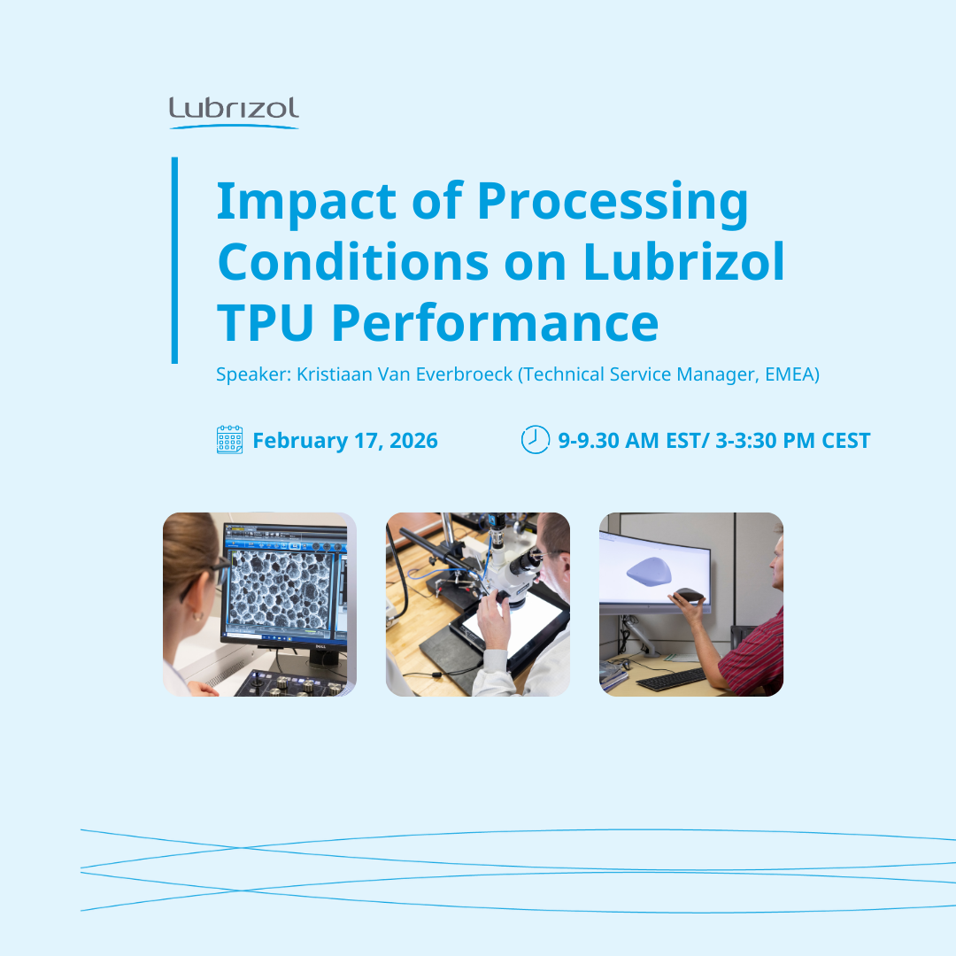 Join Lubrizol’s webinar on the impact of processing conditions on TPU performance. Learn about melt temperature, moisture control and extrusion stability.